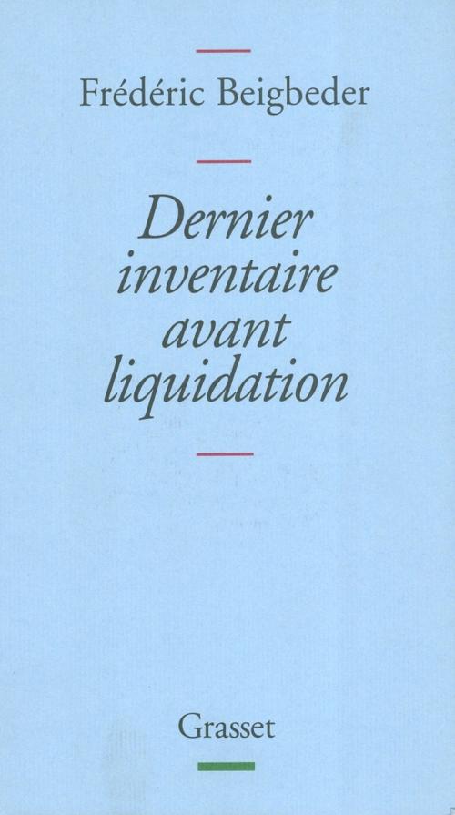 Cover of the book Dernier inventaire avant liquidation by Frédéric Beigbeder, Grasset