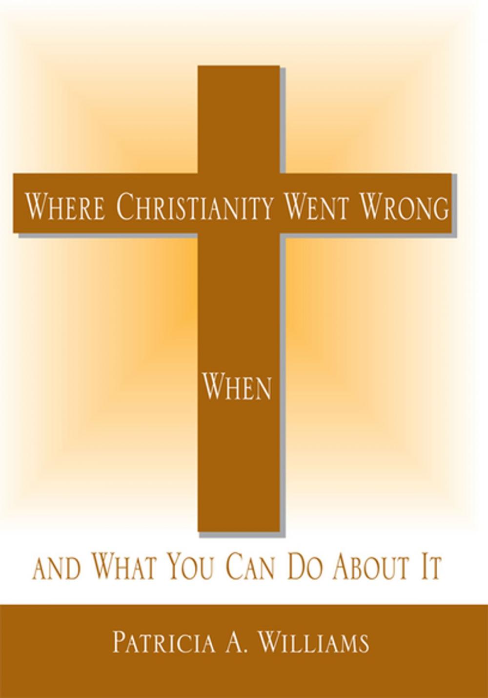 Big bigCover of Where Christianity Went Wrong, When