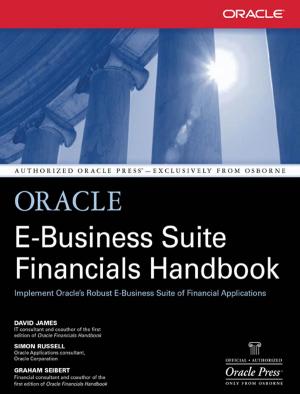 Cover of the book Oracle E-Business Suite Financials Handbook by Michael Schrader, Dan Vlamis, Mike Nader, Chris Claterbos, Dave Collins, Mitch Campbell, Floyd Conrad
