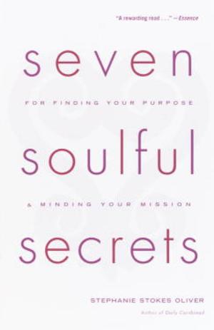 Cover of the book Seven Soulful Secrets for Finding Your Purpose and Minding Your Mission by Caleb Fuergutz