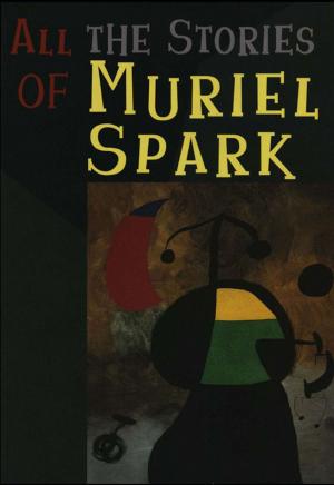 Cover of the book All the Stories of Muriel Spark by Roberto Bolaño