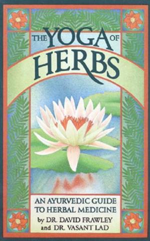 Cover of the book The Yoga Of Herbs by Pandit, Sri M.P.
