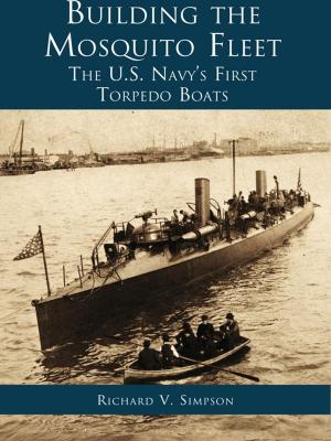 Cover of the book Building the Mosquito Fleet by Laura A. Macaluso