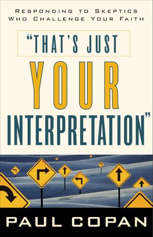 Cover of the book That's Just Your Interpretation by C. Hassell Bullock, Mark Strauss, John Walton