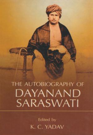 Cover of the book The Autobiography of Dayanand Saraswati by Asghar Ali Engineer
