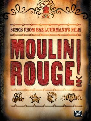 Cover of the book Moulin Rouge Songbook (PVG) by Ian McCann, Harry Hawke