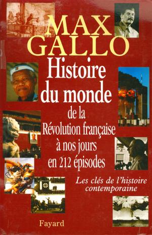 Book cover of Histoire du monde, de la Révolution française à nos jours en 212 épisodes