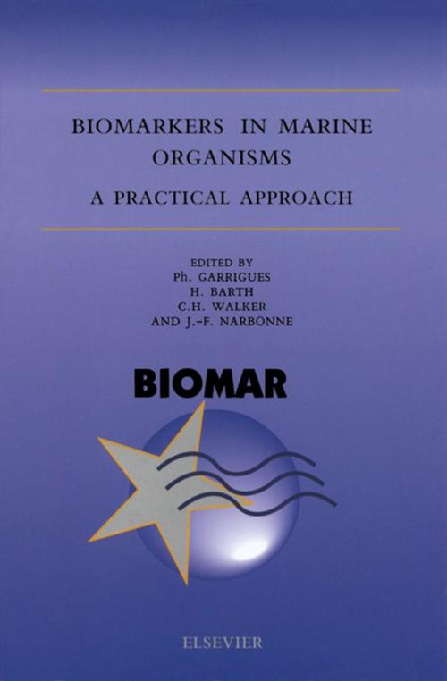 Cover of the book Biomarkers in Marine Organisms by Ph. Garrigues, H. Barth, C.H. Walker, Jean-François Narbonne, Elsevier Science