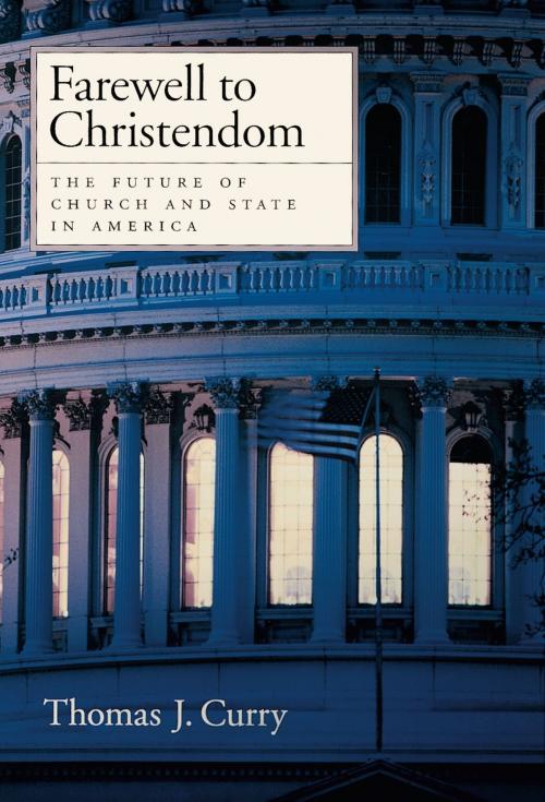 Cover of the book Farewell to Christendom by Thomas J. Curry, Oxford University Press