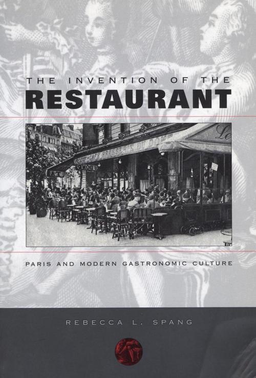 Cover of the book The Invention of the Restaurant by Rebecca L. Spang, Harvard University Press