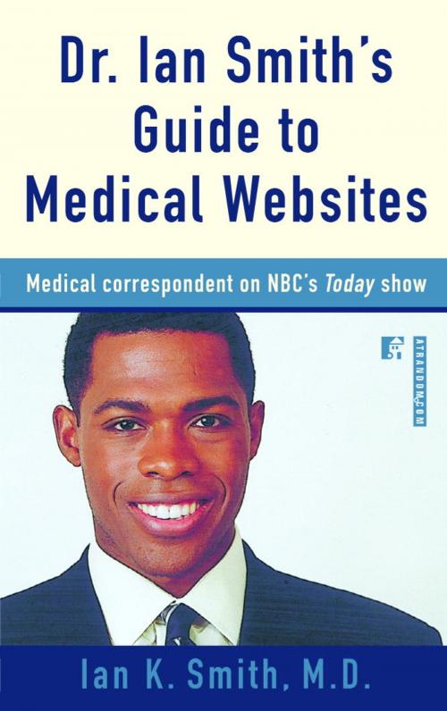 Cover of the book Dr. Ian Smith's Guide to Medical Websites by Ian Smith, Random House Publishing Group