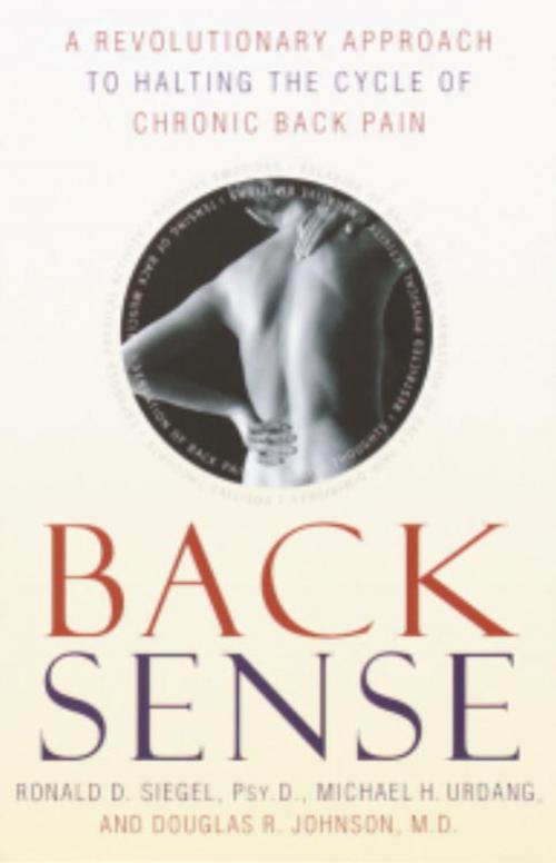Cover of the book Back Sense by Michael Urdang, Dr. Ronald D. Siegel, Dr. Douglas R. Johnson, Potter/Ten Speed/Harmony/Rodale