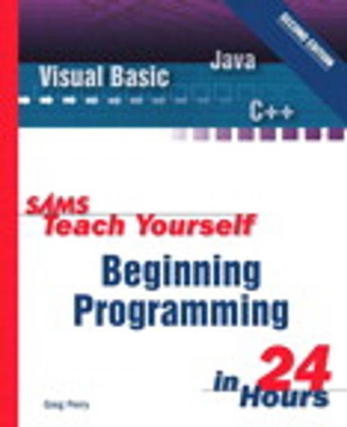 Cover of the book Sams Teach Yourself Beginning Programming in 24 Hours by Greg Perry, Pearson Education