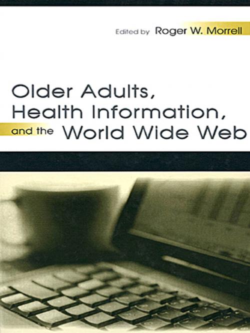 Cover of the book Older Adults, Health Information, and the World Wide Web by , Taylor and Francis