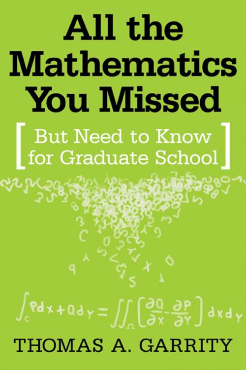 Cover of the book All the Mathematics You Missed by Thomas A. Garrity, Cambridge University Press
