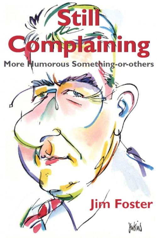 Cover of the book Still Complaining by Jim Foster, Dundurn