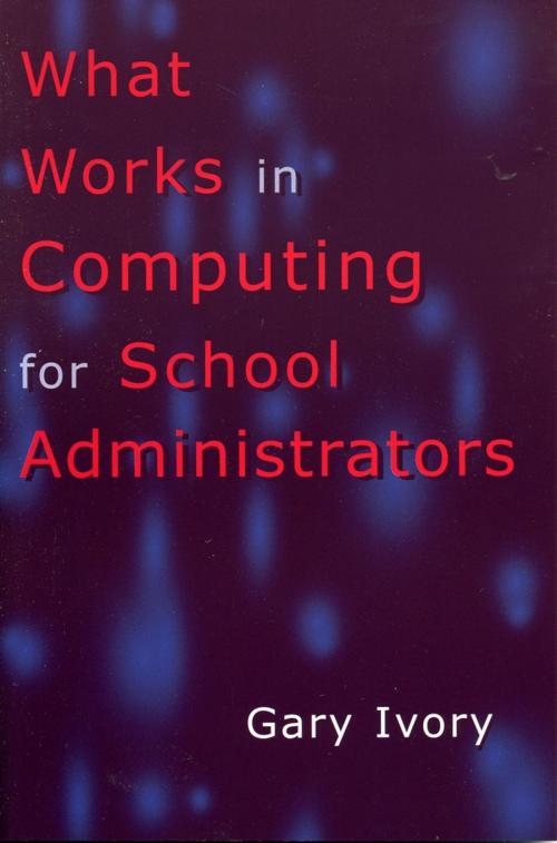 Cover of the book What Works in Computing for School Administrators by , R&L Education