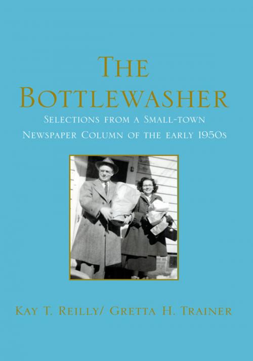 Cover of the book The Bottlewasher by Kay T. Reilly, Gretta H. Trainer, Xlibris US
