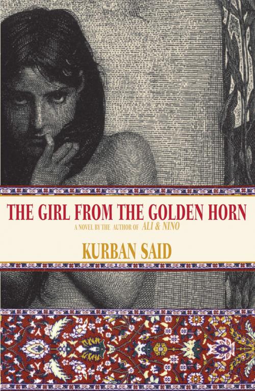 Cover of the book The Girl From the Golden Horn by Kurban Said, ABRAMS
