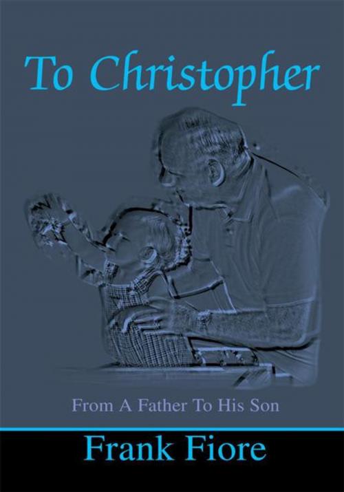 Cover of the book To Christopher by Frank Fiore, iUniverse