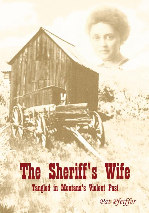 Cover of the book The Sheriff's Wife by Pat Pfeiffer, iUniverse