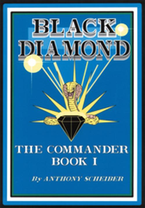 Cover of the book Black Diamond: the Commander by Anthony Scheiber, iUniverse