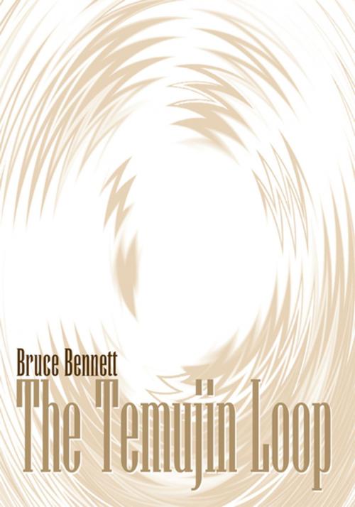 Cover of the book The Temujin Loop by Bruce Bennett, Xlibris US