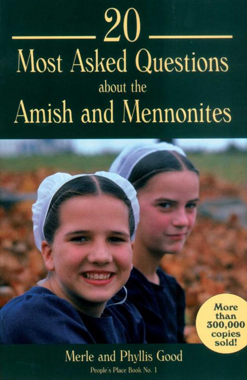 Cover of the book 20 Most Asked Questions about the Amish and Mennonites by Merle Good, Phyllis Good, Good Books