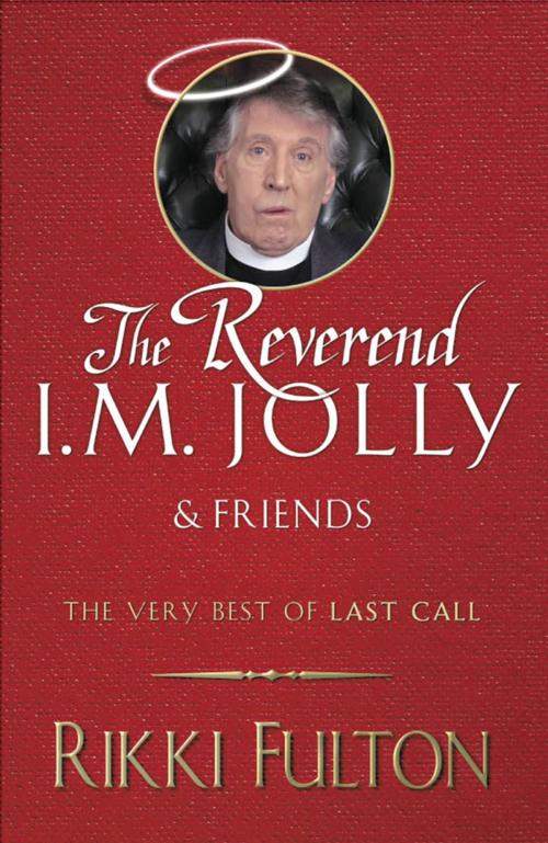 Cover of the book The Rev. I.M. Jolly and Friends by Rikki Fulton, Black & White Publishing