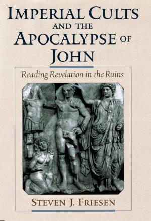 Cover of the book Imperial Cults and the Apocalypse of John by Alessandro Busà
