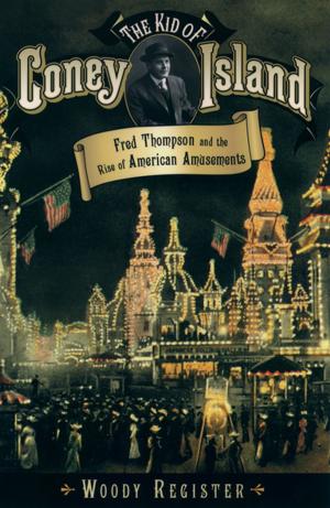 Cover of the book The Kid of Coney Island by Edward J. Renehan, Jr.