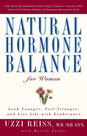 Cover of the book Natural Hormone Balance for Women by Jeffry S. Life, M.D., Ph.D.