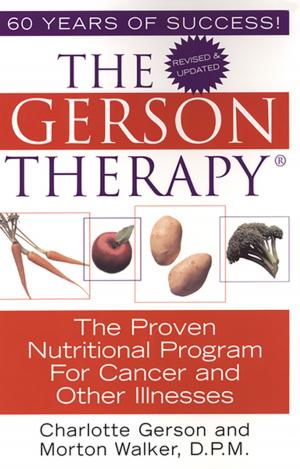 Cover of the book The Gerson Therapy -- Revised And Updated by Amy J. Fetzer