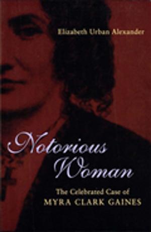 Cover of the book Notorious Woman by Paul F. Dietzel