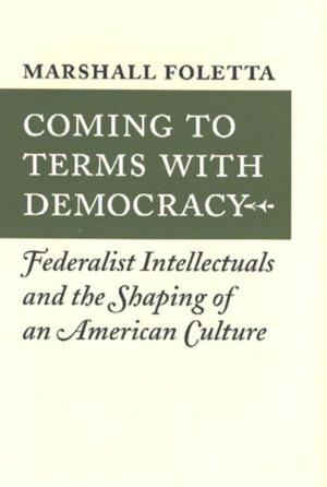 Cover of the book Coming to Terms with Democracy by Jon Robert Adams