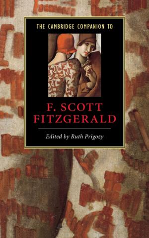 Cover of the book The Cambridge Companion to F. Scott Fitzgerald by James Woodard, Barbara Weinstein, John M. Monteiro