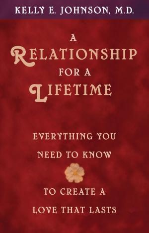 Cover of the book A Relationship for a Lifetime by Sonia Choquette, Ph.D.