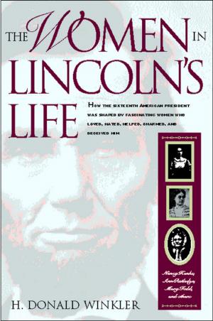 Cover of the book The Women In Lincoln's Life by Linda Winn