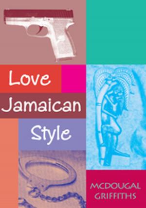 Cover of the book Love Jamaican Style by Alfred “B.A.S.E” Ellis Jr.
