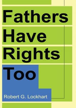 Cover of the book Fathers Have Rights Too by Carol McKay