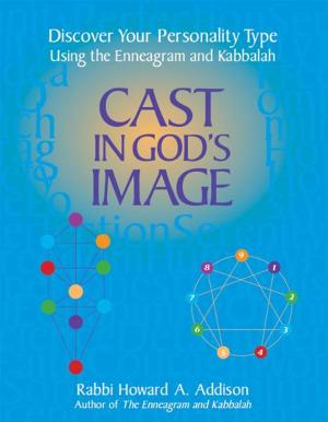 Cover of the book Cast in God's Image: Discover Your Personality Type Using the Enneagram and Kabbalah by Rabbi Yoel Glick