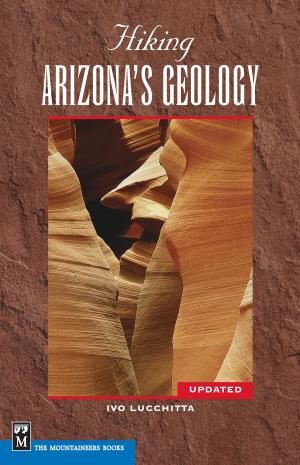 Cover of the book Hiking Arizona's Geology by Ellen Morris Bishop