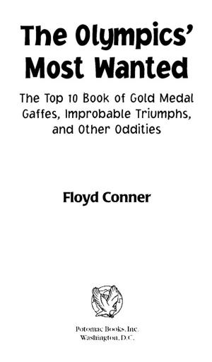 Cover of The Olympic's Most Wanted™: The Top 10 Book of the Olympics' Gold Medal Gaffes, Improbable Triumphs, and Other Oddities