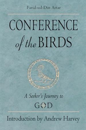 Cover of the book Conference Of The Birds: A Seeker's Journey To God by Pamela Kristan
