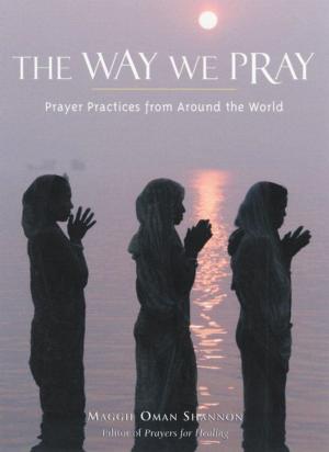 Cover of the book The Way We Pray by Susannah Seton, The Editors of Conari Press