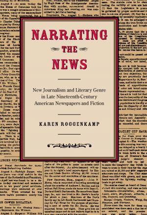 Cover of the book Narrating the News by Kirk Curnutt