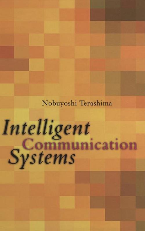 Cover of the book Intelligent Communication Systems by Nobuyoshi Terashima, Elsevier Science