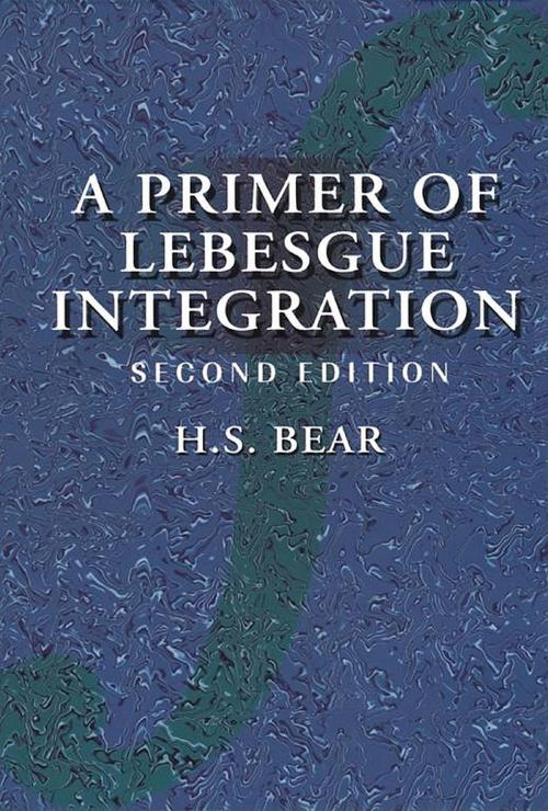 Cover of the book A Primer of Lebesgue Integration by H. S. Bear, Elsevier Science