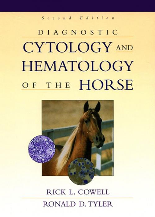 Cover of the book Diagnostic Cytology and Hematology of the Horse E-Book by Rick L. Cowell, DVM, MS, MRCVS, DACVP, Ronald D. Tyler, DVM, PhD, DACVP, DABT, Elsevier Health Sciences