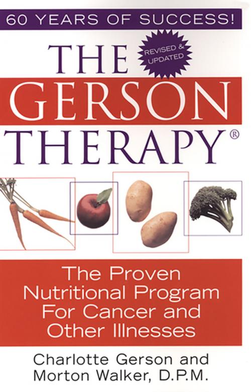 Cover of the book The Gerson Therapy -- Revised And Updated by Charlotte Gerson, Morton Walker, Kensington Books